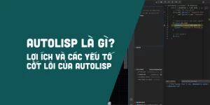 loi-ich-va-cac-yeu-to-cot-loi-cua-autolisp